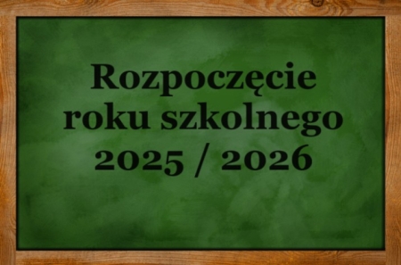 Rozpoczęcie roku szkolnego 2025 / 2026